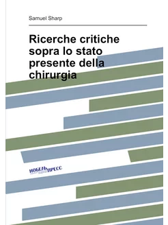 Ricerche critiche sopra lo stato presente della chir