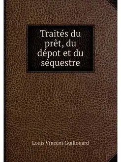 Traites du pret, du depot et du seque