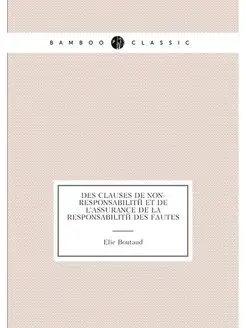 Des clauses de non-responsabilité et de l'assurance