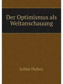 Der Optimismus als Weltanschauung