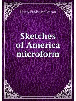 Sketches of America microform