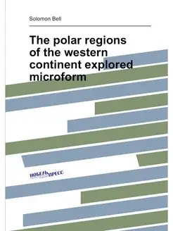 The polar regions of the western continent explored