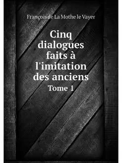 Cinq dialogues faits a l'imitation de