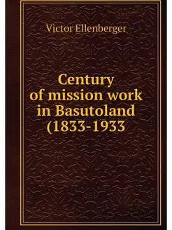 Century of mission work in Basutoland