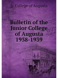 Bulletin of the Junior College of Augusta 1938-1939