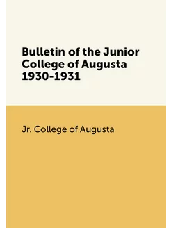 Bulletin of the Junior College of Augusta 1930-1931