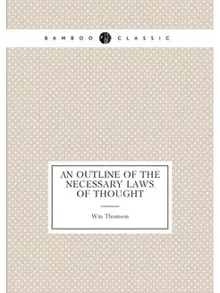 An outline of the necessary laws of thought