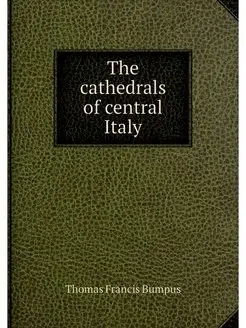 The cathedrals of central Italy