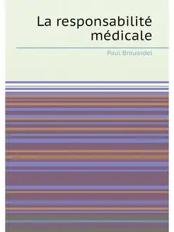 La responsabilité médicale