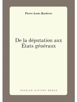 De la députation aux États généraux