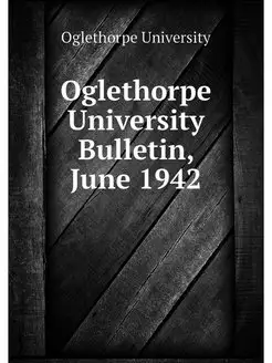 Oglethorpe University Bulletin, June