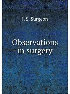 Observations in surgery