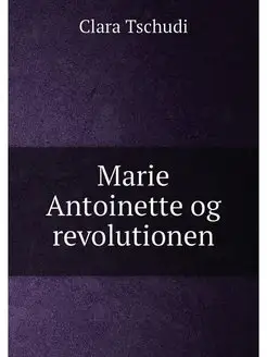 Marie Antoinette og revolutionen