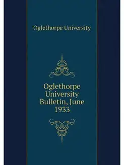 Oglethorpe University Bulletin, June