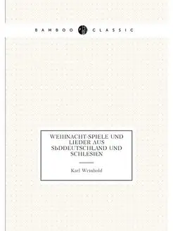 Weihnacht-Spiele und Lieder aus Süddeutschland und S