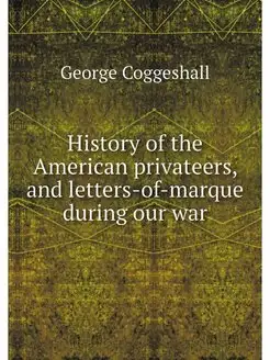 History of the American privateers, a