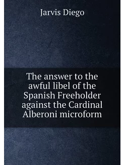 The answer to the awful libel of the Spanish Freehol