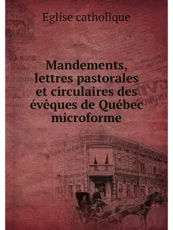 Mandements, lettres pastorales et cir