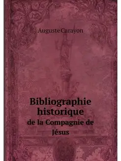 Bibliographie historique. de la Compa