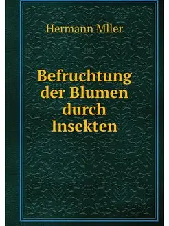 Befruchtung der Blumen durch Insekten