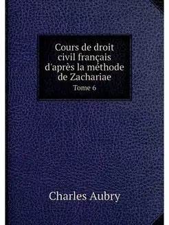 Cours de droit civil francais d'apres