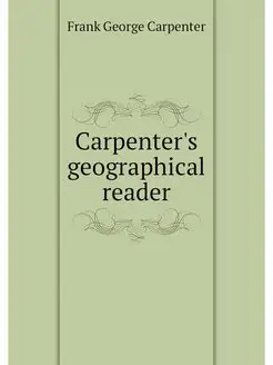 Carpenter's geographical reader