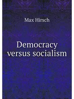 Democracy versus socialism