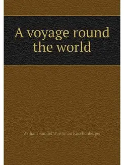 A voyage round the world