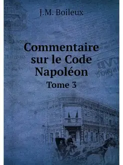 Commentaire sur le Code Napoleon. Tome 3