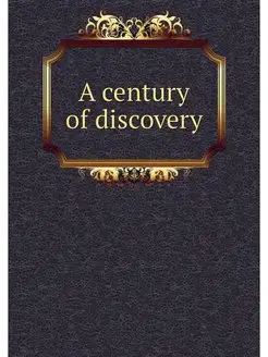 A century of discovery