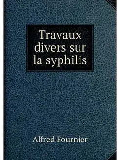 Travaux divers sur la syphilis