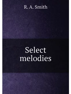 Select melodies