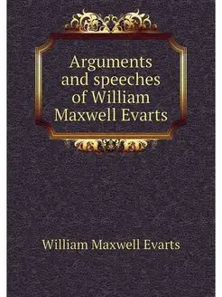 Arguments and speeches of William Max