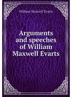 Arguments and speeches of William Max