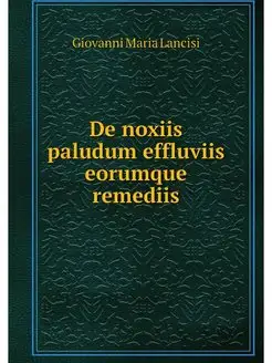 De noxiis paludum effluviis eorumque