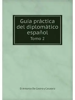 Guia practica del diplomatico espanol