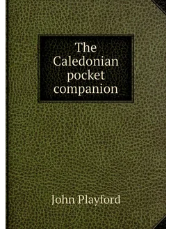 The Caledonian pocket companion