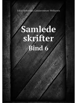 Samlede skrifter. Bind 6