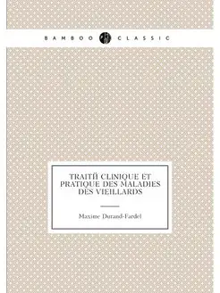 Traite clinique et pratique des malad