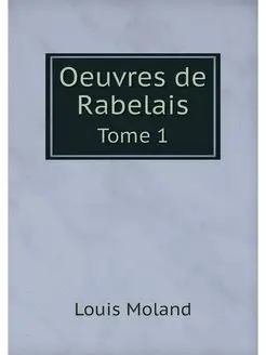 Oeuvres de Rabelais. Tome 1