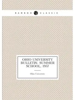 Ohio University bulletin. Summer school, 1957