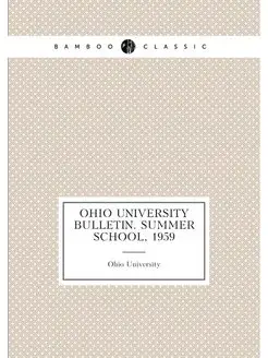 Ohio University bulletin. Summer school, 1959