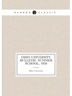 Ohio University bulletin. Summer school, 1958