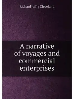 A narrative of voyages and commercial enterprises