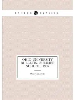 Ohio University bulletin. Summer school, 1956