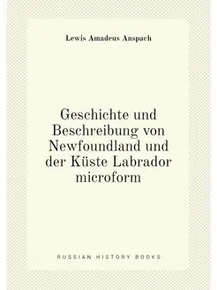 Geschichte und Beschreibung von Newfoundland und der