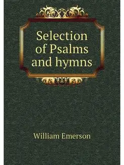 Selection of Psalms and hymns