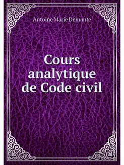 Cours analytique de Code civil