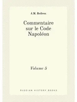 Commentaire sur le Code Napoleon. Vol