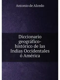 Diccionario geografico-historico de l